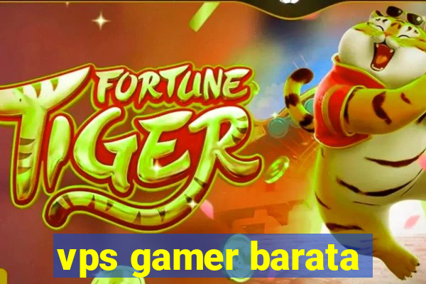 vps gamer barata